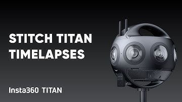 Insta360 Titan Tutorial – Stitching 360 Timelapses in Stitcher