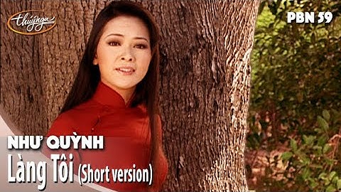 PBN 59 | Như Quỳnh - Làng Tôi (Short version)