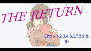 The Return (Episode 1 to 10). #pocketfm #love #pocketfm #story
