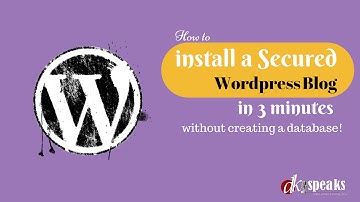 How to Install a Secured Wordpress Blog in 3 Minutes!