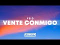 Feid VENTE CONMIGO Letra Lyrics mp3