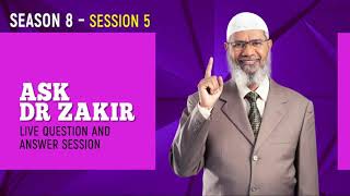 Ask Dr Zakir – Live Fortnightly Question & Answer Session : Season 8 Session 5