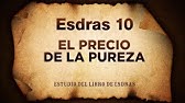 Estudio Biblico Esdras Capitulo 10 A Traves De La Biblia Youtube