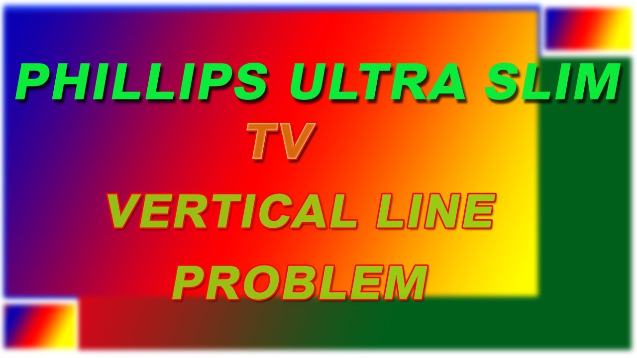 Philips ultra slim tv vertical line problem - YouTube