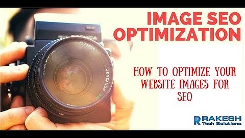 Image Marketing - How to Optimize Your Website Images for SEO Tutorial 2017  - Rakesh Tech Solutions