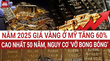 SỐC: Giá vàng ở Mỹ tăng dựng đứng! Vì sao chuyên gia cảnh báo có thể “vỡ bong bóng” ? | VTC News