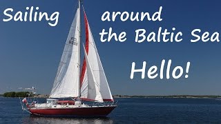 Baltic sailing #1  Sailing Around The Baltic Sea  Hello!