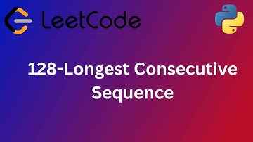 128-Longest Consecutive Sequence-leetcode-python-بايثون-arabic