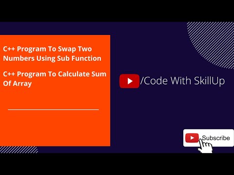 C++ Program To Swap Two Numbers Using Sub Function |C++ Program To Calculate Sum Of Array Elements