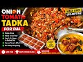 Dal ka tadka for the whole week, make once ,use anytime