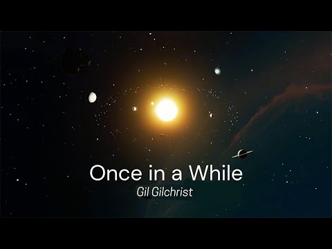 Gil Gilchrist - Once In A While (official Video)