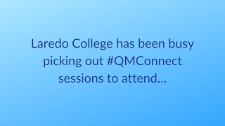 Laredo College on 2022 QM Connect Sessions