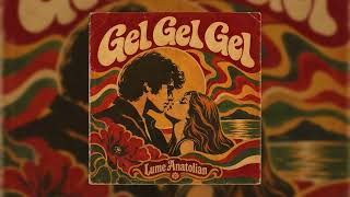 Lume Anatolian - Gel Gel Gel (Anatolian Psychedelic Rock)