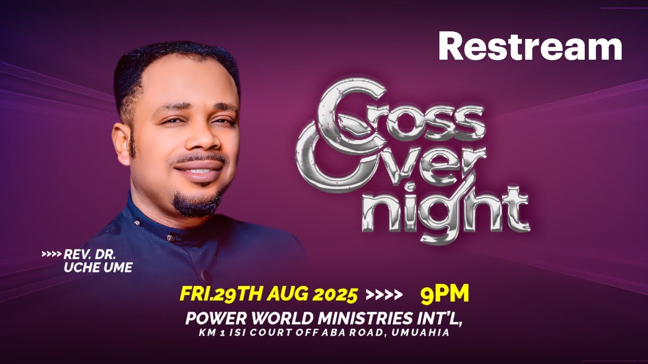 POWER WORLD MINISTRIES CROSS OVER TO EMBER MONTHS || FRI. 29th Aug. 2025 with REV. DR. Uche Ume