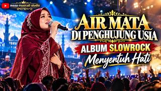 FULL ALBUM SLOWROCK RELIGI MENYENTUH HATI | AIRMATA TAUBAT DI PENGHUJUNG USIA