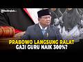 Prabowo Salah Ucap Gaji Guru Naik 300 Persen, Langsung Ralat Jadi Hakim: Maaf Hakim, Hakim