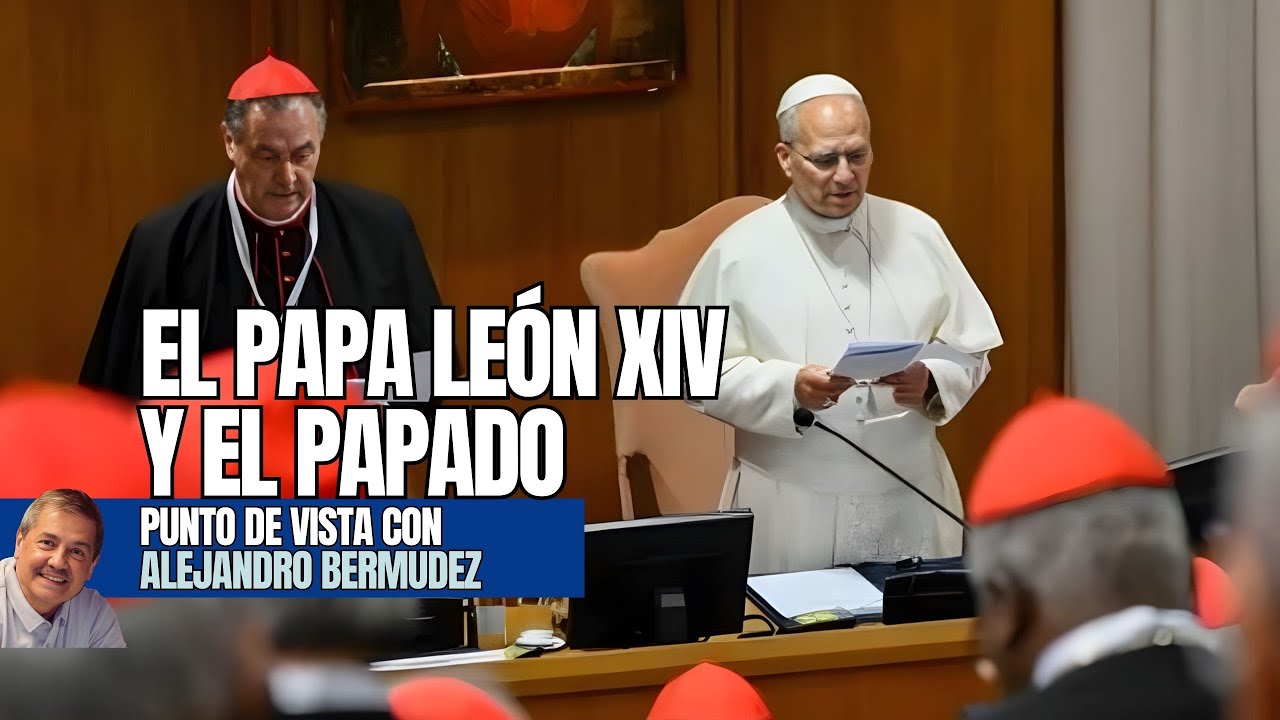 El Papa León XIV y el Papado