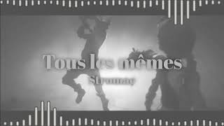 Stromae - Tous Les Mêmes Slowed