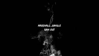 Marshall Jungle - Ran Out