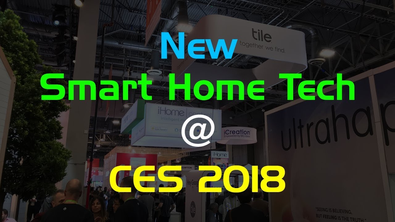 new home technology home interior new smart home tech at ces 2018 youtube new home technology home interior new smart home tech at ces 2018 youtube