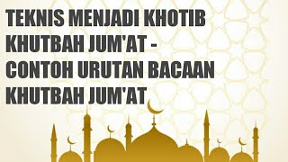 Teknis menjadi khotib khutbah Jum'at, contoh bacaan.