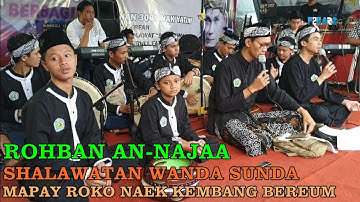 MAPAY ROKO MEDLEY KEMBANG BEREUM | SHALAWAT WANDA SUNDA | ROHBAN AN-NAJAA CIPACING
