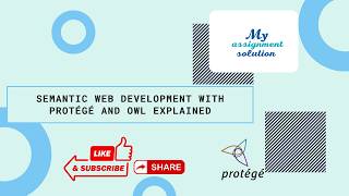 Semantic Web Development with Protégé and OWL Explained