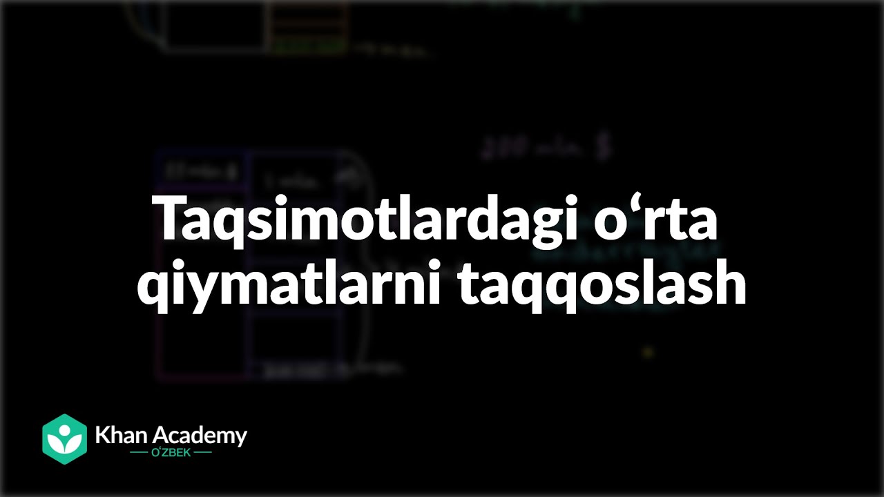 Taqsimotlardagi oʻrta qiymatlarni taqqoslash | Statistika va ehtimollar nazariyasi