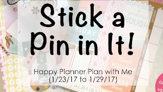 Stick a Pin in It! - Happy Planner Decorate with Me (01/23/17 to 01/29/17) Stick a Pin in It! - Happy Planner Decorate with Me (01/23/17 to 01/29/17)