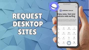 HOW TO REQUEST DESKTOP SITES ON SAMSUNG INTERNET