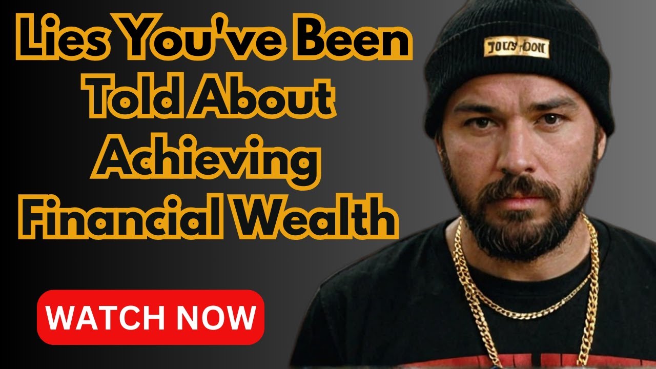 7 Lies You've Been Told About Achieving Financial Wealth YouTube