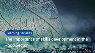 The importance of skills development in the Food Sector