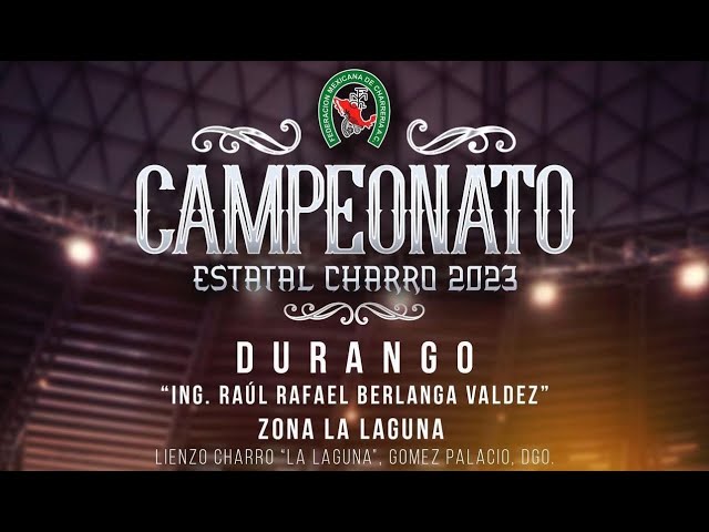 Campeonato Estatal Charro DURANGO, 2023 - Traditional Sports