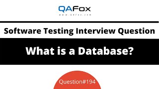 What is a Database? (Software Testing Interview Question #194)