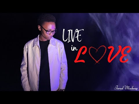 ISRAEL MOCKRAY - LIVE IN LOVE ( Official Video song)