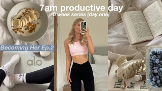 7am productive day in my life vlog | Becoming Her Ep. 2