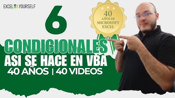 40 años de Excel | Macros INTELIGENTES: Usa bien las condicionales| Video 6 - 40 #excel
