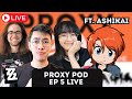 ZZZ PROXY PODCAST EP 5 LIVE ft. @Ashikai  | Multistream LIVE w/ Twitch