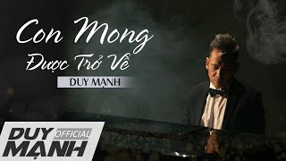 Con Mong Được Trở Về | Duy Mạnh | Official Audio