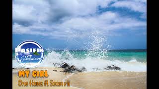 One Haus Ft Sean Rii  My Girl reggae  pasifikmelanesia87