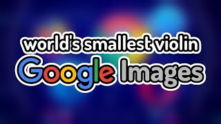 World's Smallest Violin but every word is a Google Image by EyeBlox 7,058 views 1 year ago 30 seconds