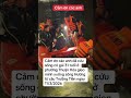 Khoảnh khắc sinh tử: Cảm ơn những người không bỏ cuộc ❤️ #CứuHộ #NhânVăn #ViệtNam