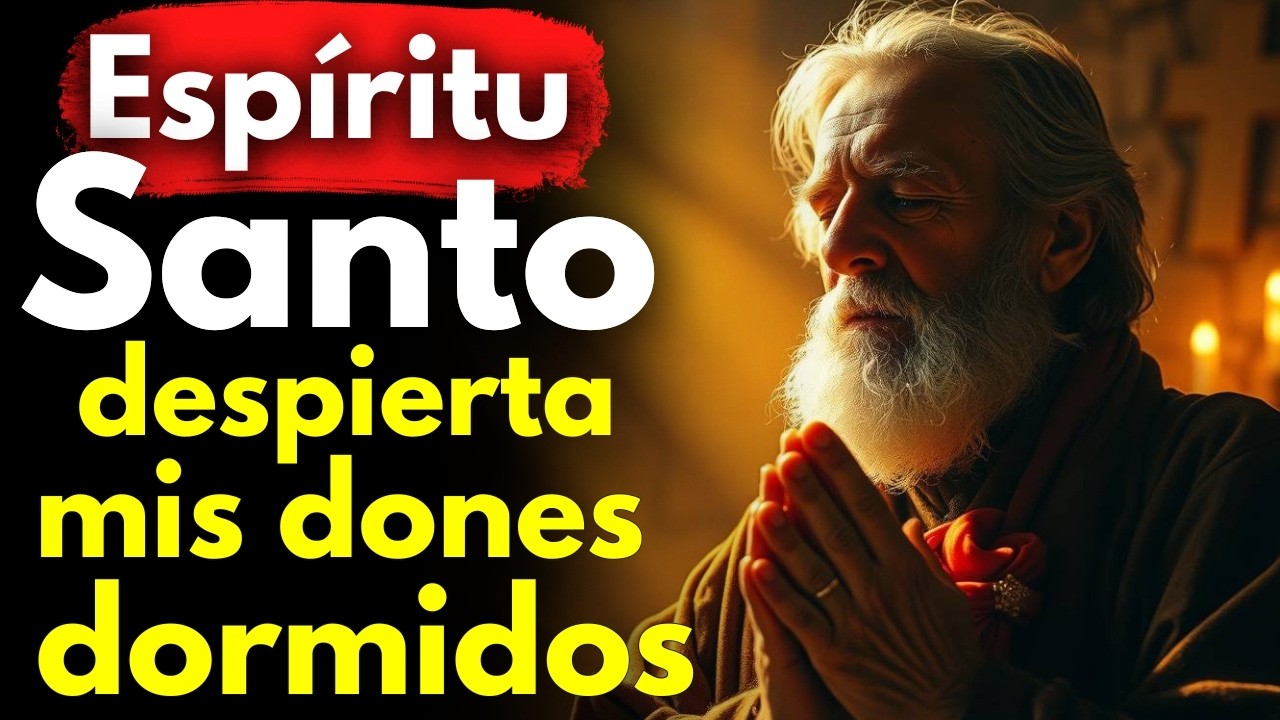 Cómo Despertar los dones del Espíritu Santo que ya están dormidos en Ti