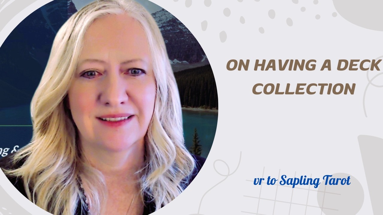 on having a tarot deck collection | VR to @SaplingTarot