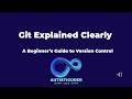 Git Explained Clearly: A Beginner’s Guide to Version Control