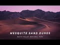Mesquite sand dunes  death valley national park part two