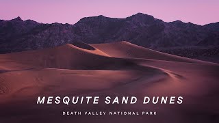 Mesquite Sand Dunes / Death Valley National Park Part Two