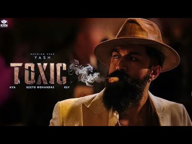 TOXIC - Title Track | Rocking Star Yash | KVN Productions | Kannada 2025