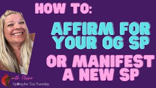 STTT: Affirmations to MANIFEST your SP (NEW or Current) FAST  | Law of Assumption