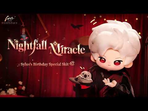 Love and Deepspace | Sylus's Birthday Special Skit [Nightfall Miracle]🎩